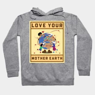 Love your Mother Earth Hoodie